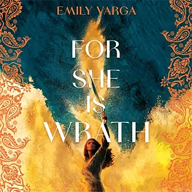 For She is Wrath by Emily Varga