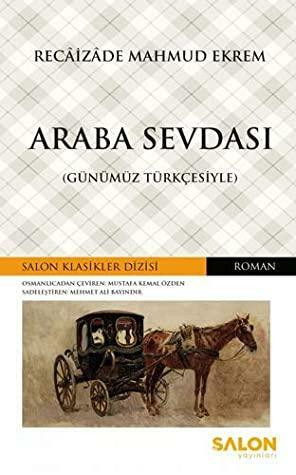 Araba Sevdasi by Recaizade Mahmut Ekrem