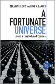 A Fortunate Universe by Luke A. Barnes, Geraint F. Lewis