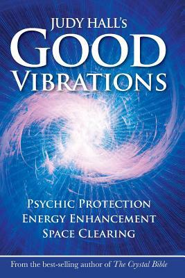 Judy Hall's Good Vibrations by Judy Hall