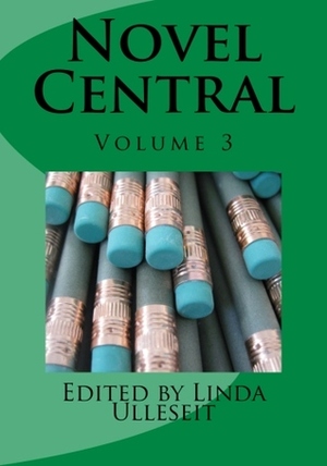 Novel Central 3(Novel Central, #3) by Linda Ulleseit