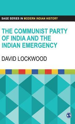 The Communist Party of India and the Indian Emergency by David Lockwood