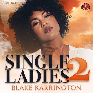 Single Ladies 2 by Blake Karrington