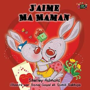 J'aime Ma Maman: I Love My Mom (French Edition) by Kidkiddos Books, Shelley Admont