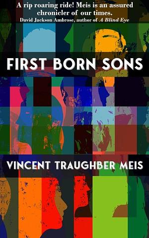 First Born Sons by Vincent Traughber Meis