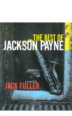 The Best of Jackson Payne by Jack Fuller