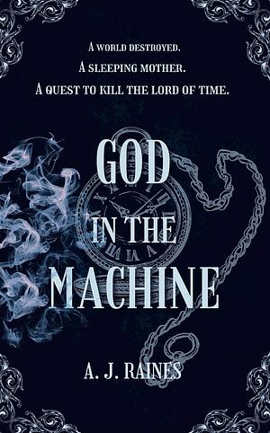 God in the Machine by A.J. Raines