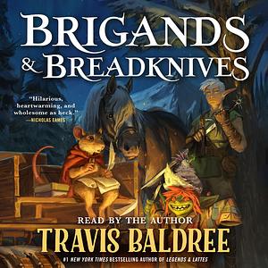 Brigands & Breadknives by Travis Baldree