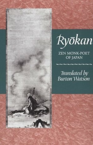 Ryōkan: Zen Monk-Poet of Japan by Burton Watson, Ryōkan