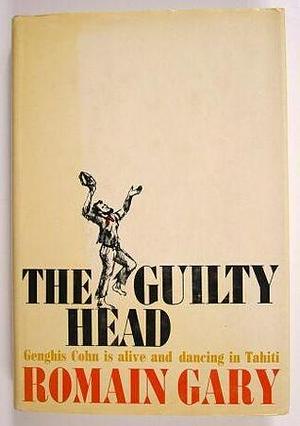 The Guilty Head by Romain Gary