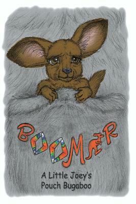 Boomer: A Little Joey's Pouch Bugaboo by Diana Cooper