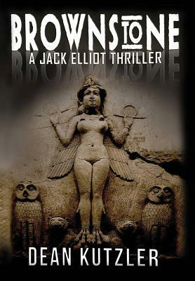 Brownstone: A Jack Elliot Thriller by Dean Kutzler
