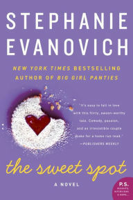 The Sweet Spot: A Novel by Stephanie Evanovich