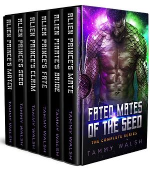 Fated Mates of the Seed: The Complete Series Box Set: 6 Sci-fi Alien Romances by Tammy Walsh, Tammy Walsh