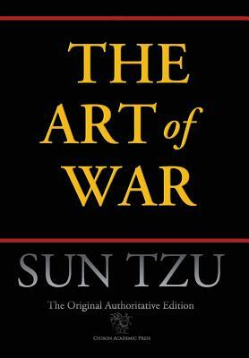 Art of War (Chiron Academic Press - The Original Authoritative Edition) (Authoritative) by Sun Tzu