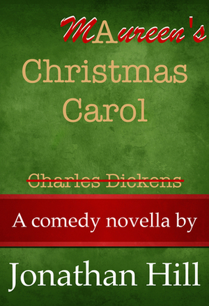 Maureen's Christmas Carol by Jonathan Hill
