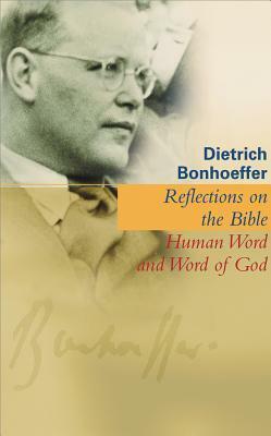 Reflections on the Bible: Human Word and Word of God by M. Eugene Boring, Dietrich Bonhoeffer