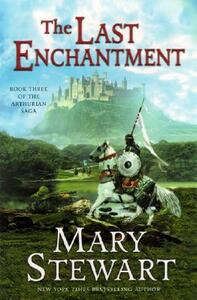 The Last Enchantment by Mary Stewart