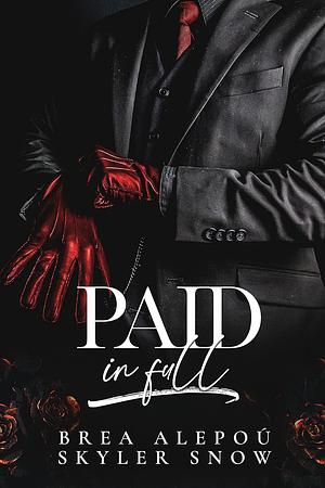 Paid In Full by Brea Alepoú, Skyler Snow