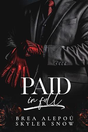 Paid In Full by Brea Alepoú, Skyler Snow