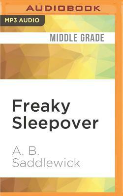 Freaky Sleepover by A. B. Saddlewick