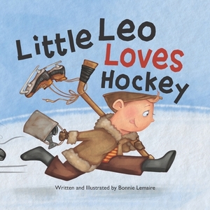 Little Leo Loves Hockey by Bonnie Lemaire