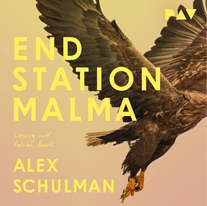 Endstation Malma by Alex Schulman
