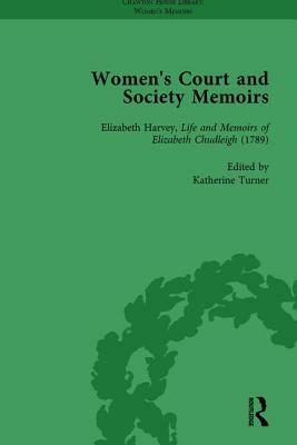 Women's Court and Society Memoirs, Part II Vol 5 by Katherine Turner, Amy Culley, Jennie Batchelor