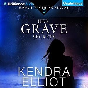 Her Grave Secrets by Kendra Elliot