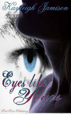 Eyes Like Yours by Kayleigh Jamison