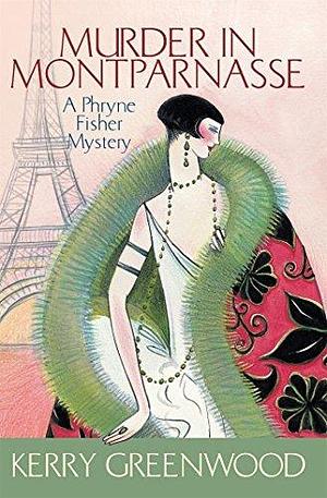 Murder in Montparnasse by Kerry Greenwood