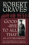 Good-Bye to All That: An Autobiography by Robert Graves