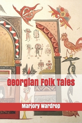 Georgian Folk Tales by Marjory Wardrop