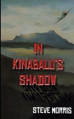 In Kinabalu's Shadow by Steve Morris