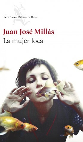 La mujer loca by Juan José Millás