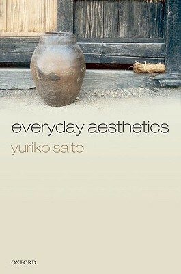 Everyday Aesthetics by Yuriko Saito