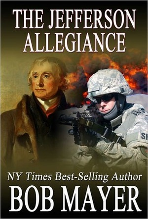 The Jefferson Allegiance by Bob Mayer