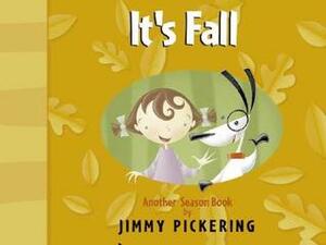 It's Fall (H/C) by Jimmy Pickering