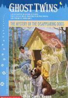 The Mystery of the Disappearing Dogs by Dian Curtis Regan