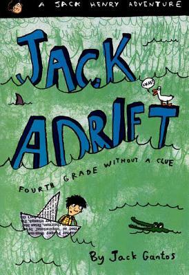 Jack Adrift: Fourth Grade Without a Clue by Jack Gantos