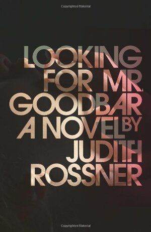 Looking for Mr. Goodbar by Judith Rossner