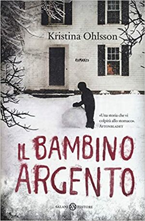 Il bambino argento by Kristina Ohlsson