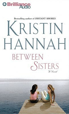 Between Sisters by Kristin Hannah