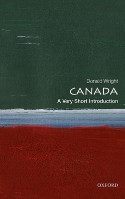Canada: A Very Short Introduction by Donald Wright