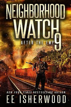 Neighborhood Watch 9: After the EMP by EE Isherwood, EE Isherwood