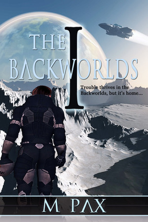 The Backworlds by M. Pax