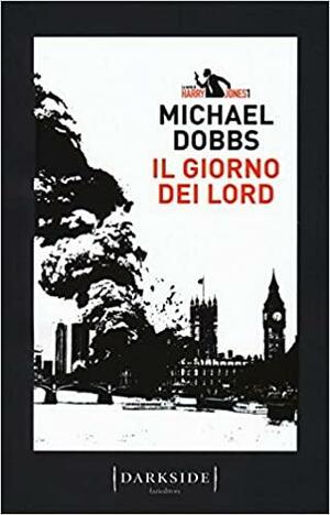 Il giorno dei Lord by Michael Dobbs