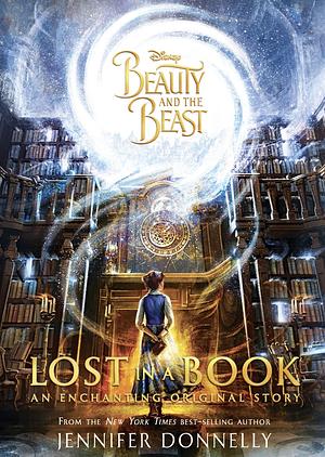 Beauty and the Beast: Lost in a Book by Jennifer Donnelly