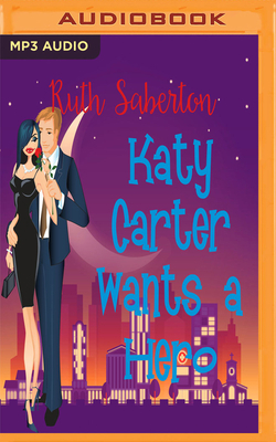 Katy Carter Wants a Hero by Ruth Saberton