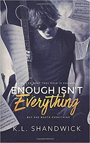 Enough Isn't Everything by K.L. Shandwick